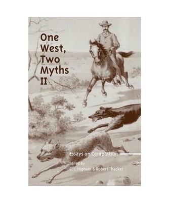 One West, Two Mythis II: Essays on Comparison: Essays on Comparison, Carol Higha