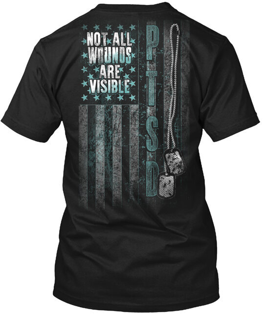 Ptsd Not All Wounds Are Visible T-Shirt Made in the USA Size S to 5XL