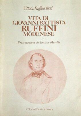 VITA DI GIOVANNI BATTISTA RUFFINI MODENESE RUFFINI TUCCI VITTORIA STEM MUCCHI
