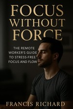 Remote Workers Guide: Stress-Free Focus & Flo...