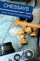 Chessays Travels Through The World Of Chess Howard Burton Taschenbuch Englisch