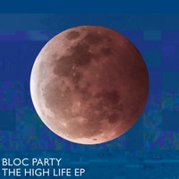 Bloc Party - High Life Ep RSD24 Ex - Vinyl Record Vinyl - F600Z