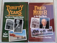 Fred Meijer In His Own Words and Thrifty Years Life of Hendrik Meijer two books