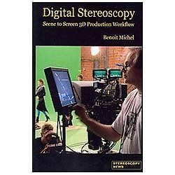 Digital Stereoscopy: Scene to Screen 3D Production Workflows
