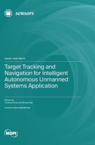 Shuai Hao Chunh Target Tracking and Navigation for Intelligent Autono (Hardback)
