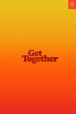 Get Together : How to Build a Community with Your People by Kevin Huynh