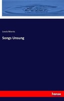 Songs Unsung Lewis Morris