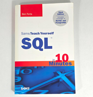 Sams Publishing Sams Teach Yourself SQL in 10 Minutes 3rd Ed Ben Forta PB 2004