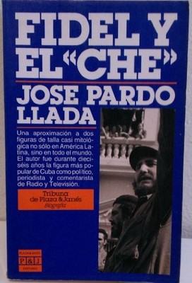 Fidel y el ''Ché'' (Tribuna de Plaza & Janés) (Spanish Edition) Pardo Llad...