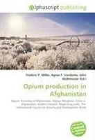 Frederic P. Miller (U. A.) | Opium Production In Afghanistan | Taschenbuch