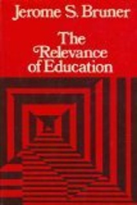 The Relevance of Education Hardcover Jerome S. Bruner