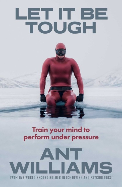 Let it be Tough: Train your mind to perform under by Ant Williams | PB | 2026 - Image 4