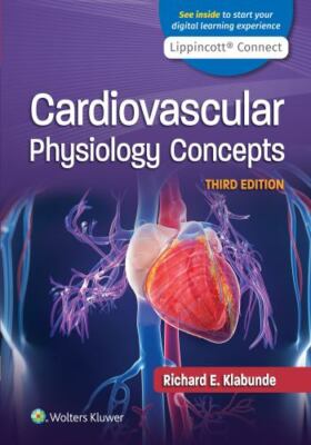 Cardiovascular Physiology Concepts (Lippincott Connect) by Klabunde PhD, Dr. Ri