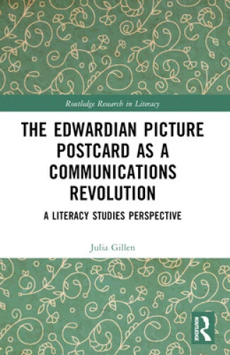 The Edwardian Picture Postcard as a Communications Revolution: A Literacy - Foto 1 di 2