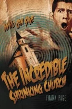 The Incredible Shrinking Church - Paperback By Page, Frank - VERY GOOD