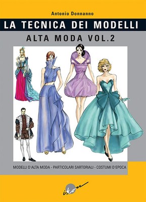 Modelli alta moda, particolari sartoriali, costumi d'epoca | Antonio Donnanno