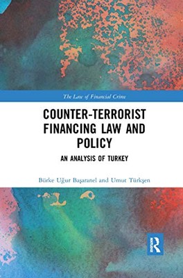 Counter-Terrorist Financing Law and Policy: An analysis of Turkey by Umut ...