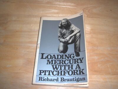 Richard Brautigan Loading Mercury With A Pitchfork 1976 Simon 1st 8vo SC VG