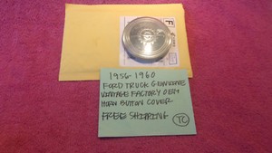 Details About 1956 1960 Ford Truck Genuine Vintage Factory Oem Horn Button Cover Free Shipping