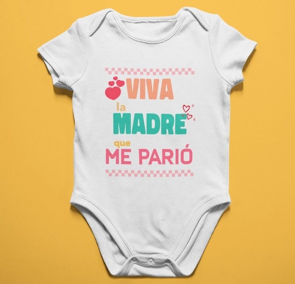 Body bebé que viva LA MADRE QUE ME PARIÓ. Disponible manga corta o manga larga