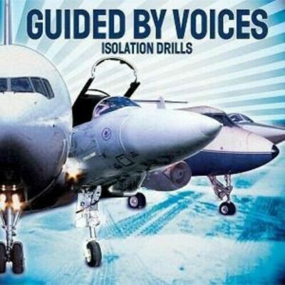 Guided By Voices - Isolation Drills '