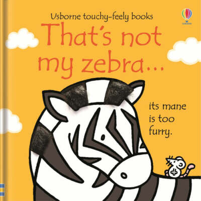 That's not my zebra... by Fiona Watt - Usborne touchy-feely books