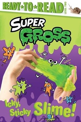 Ximena Hastings Icky, Sticky Slime! (Gebundene Ausgabe) Super Gross (US IMPORT)