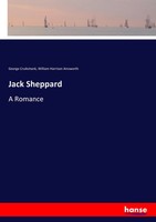 Jack Sheppard A Romance George Cruikshank (U. A.) Taschenbuch 408 S. Englisch