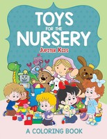 Toys For The Nursery (A Coloring Book) Jupiter Kids Taschenbuch Englisch 2015