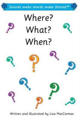 Where? What? When? 2: Sounds Make Words Make Stories, Series 1, Book 14 1