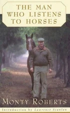 Man Who Listens to Horses : Includes new chapter! Monty Roberts