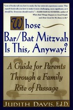 Whose Bar/Bat Mitzvah Is This, Anyway?: A Guide for Parents Through a Family Ri
