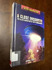Close Encounter : The Alien Abduction of Betty Andreasson by Raymond E....