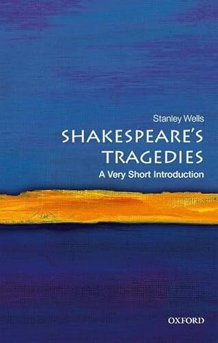 Shakespeare's Tragedies : A Very Short Introduction Stanley (Honorary President Of The Shakespeare Birthplace Trust Wells - Image 4