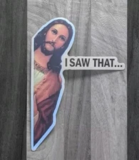 LARGE 5" Funny Jesus Sticker "I Saw That" Decal Comedy Satire Gift
