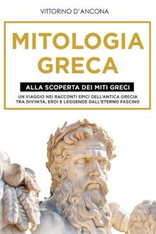 Mitologia Greca: Alla Scoperta dei Miti Greci. Un v... | Buch | Zustand sehr gut
