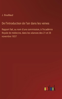 De l'introduction de l'air dans les veines: Rapport fait, au nom d'une commissio