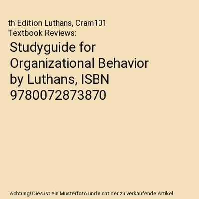Studyguide for Organizational Behavior by Luthans, ISBN 9780072873870, th Editio