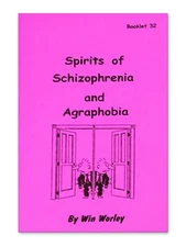 Spirits of Schizophrenia & Agoraphobia - Booklet #32 by Win Worley
