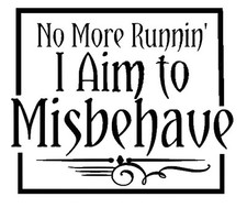 Vinyl Decal Sticker Car Truck Window - Firefly Serenity I Aim To Misbehave