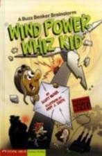 Wind Power Whiz Kid: A Buzz Beaker Brainstorm by Nickel, Scott
