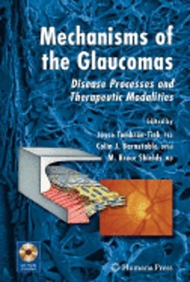 Mechanisms of the Glaucomas: Disease Processes and Therapeutic Modalities: Used