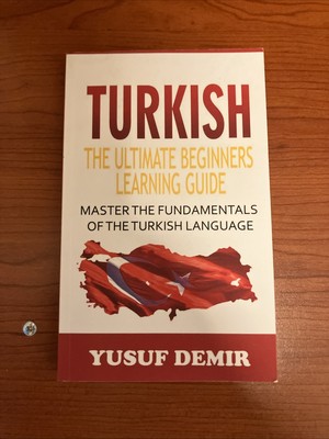 Turkish The Ultimate Beginners Learning Guide
