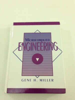 Microcomputer Engineering - Gene H. Miller (1993, Hardcover)