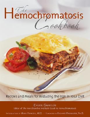 Hemochromatosis Cookbook: Recipes and Meals for Reducing the Absorption of...