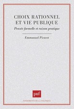 Choix rationnel et vie publique: Pens�e formelle et raison pratique, Picavet, Em
