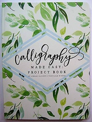 Calligraphy Made Easy: Project Book - Paperback By Ashley Gardner ...