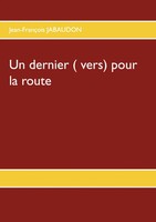 Jean-FrançOis Jabaudon | Un Dernier ( Vers) Pour La Route | Taschenbuch (2021)