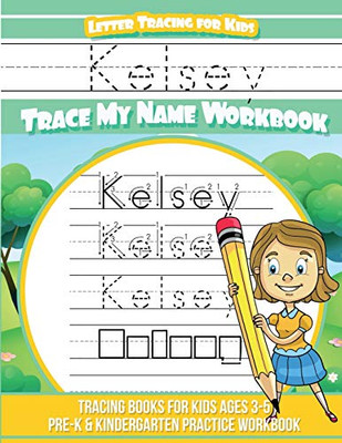 KELSEY LETTER TRACING FOR KIDS TRACE MY NAME WORKBOOK: By Yolie Davis BRAND NEW