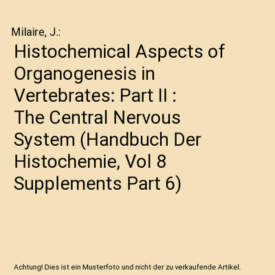Histochemical Aspects of Organogenesis in Vertebrates: Part II : The Central Ner